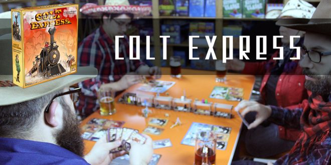 On Joue avec le Maître: Colt Express