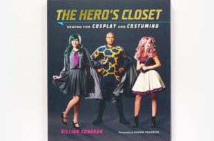 The Hero's Closet: Sewing For Cosplay And Costuming