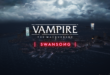 Vampire : The Masquerade – Swansong – Un solide jeu d’enquêtes miné par de nombreux problèmes techniques