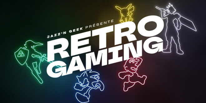 Jazz’n Geek Retro Gaming : une expérience inégalée !
