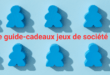 Notre guide-cadeaux jeux de société 2024