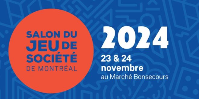 Le grand retour Salon du jeu de société de Montréal : c’est ce weekend !