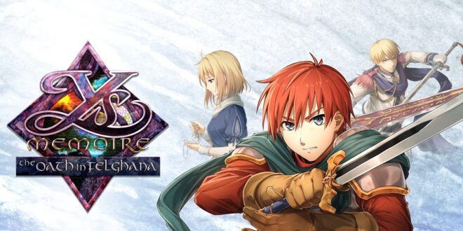 Ys Memoire : The Oath in Felghana – Le retour d’un classique d’action RPG !