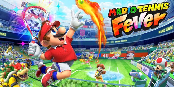 Mario Tennis Fever : du tennis enflammé dans l&rsquo;univers de Mario