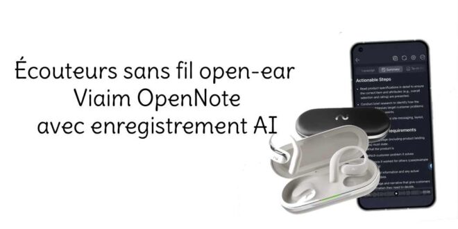 Viaim OpenNote : quand les écouteurs deviennent un outil de prise de notes intelligent