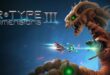 R-Type Dimensions III – Le retour d&rsquo;un classique en version imparfaite
