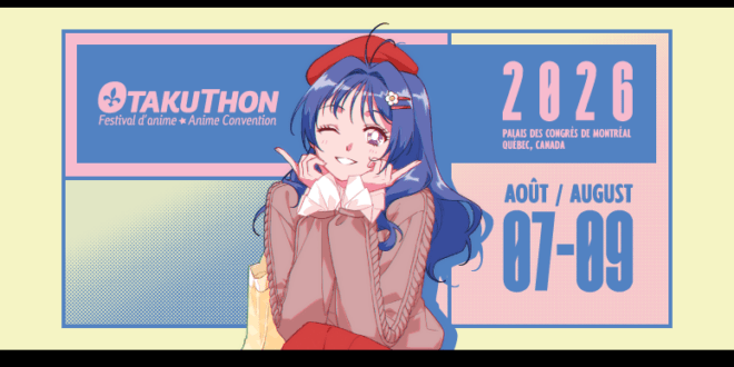 Otakuthon 2026 : votre rendez-vous otaku de l&rsquo;été !