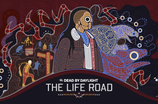 Dead by Daylight : The Life Road