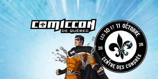 Comiccon de Québec 2026 : une fin de semaine de geekeries !